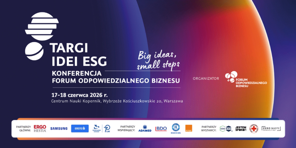 Targi Idei ESG 2026 – od globalnych trendów po praktyczne warsztaty. Forum Odpowiedzialnego Biznesu zaprasza na dwudniowe wydarzenie o zrównoważonej transformacji
